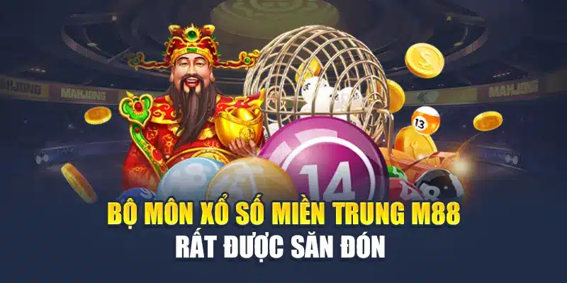 Bộ môn xổ số miền Trung M88 rất được săn đón 