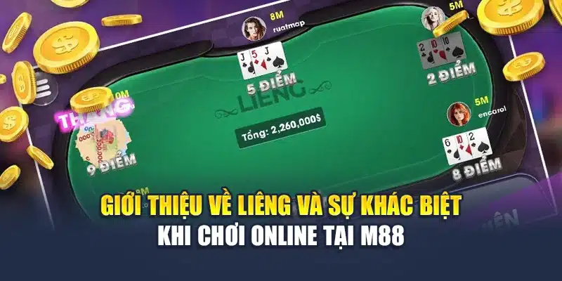 Cách Chơi Liêng Online M88 – Nắm Vững Luật, Chiến Thắng Dễ 1 Giới thiệu về liêng và sự khác biệt khi chơi online tại M88
