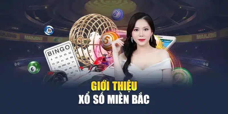 Giới thiệu xổ số miền Bắc