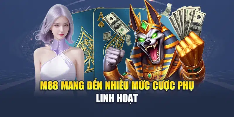 M88 mang đến nhiều mức cược phụ linh hoạt