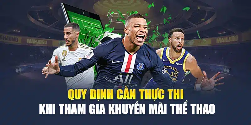 Quy định cần thực thi  khi tham gia khuyến mãi thể thao