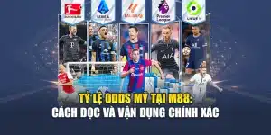 Tỷ Lệ Odds Mỹ Tại M88: Cách Đọc Và Vận Dụng Chính Xác