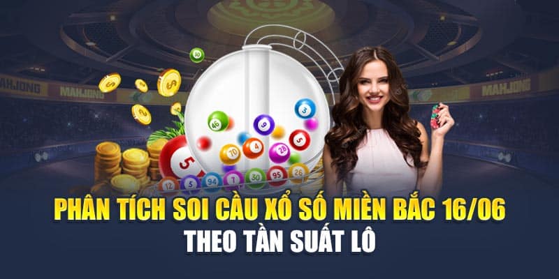 Phân tích soi cầu xổ số miền Bắc 16/06 theo tần suất lô