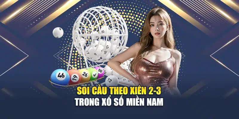 Soi cầu theo xiên 2-3 trong xổ số miền Nam